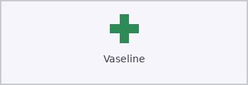 VASELINE VASELINE