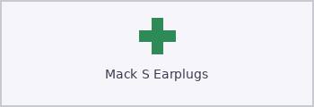 MACK'S EARPLUGS MACK'S EARPLUGS