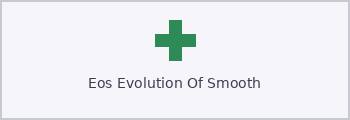 EOS (Evolution of Smooth) EOS (Evolution of Smooth)