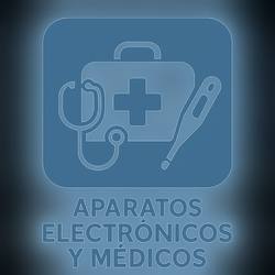 Aparatos Electrónicos y Médicos Aparatos Electrónicos y Médicos